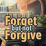 Forget but not Forgive