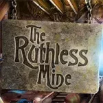 The Ruthless Mine